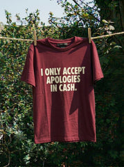 Regular - I Only Accept Apologies In Cash