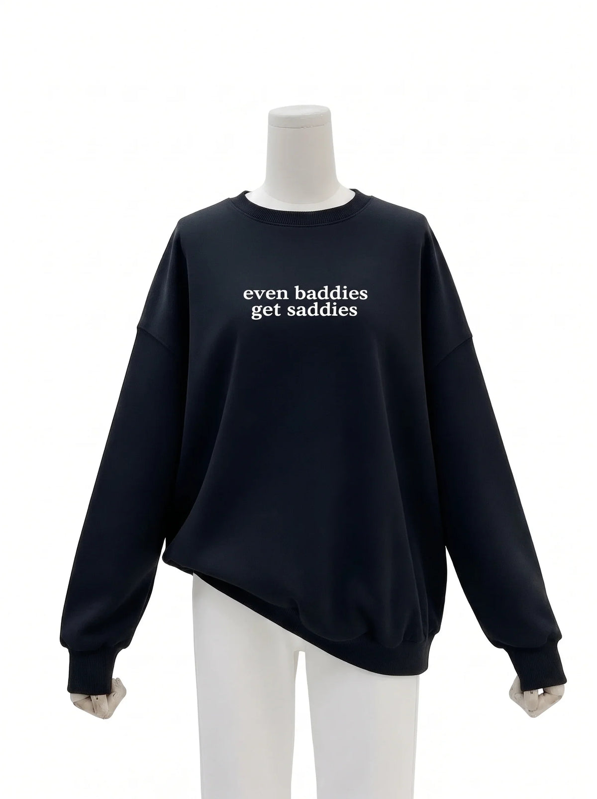 Sweatshirt - Baddies Get Saddies