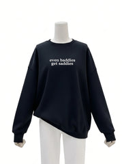 Sweatshirt - Baddies Get Saddies
