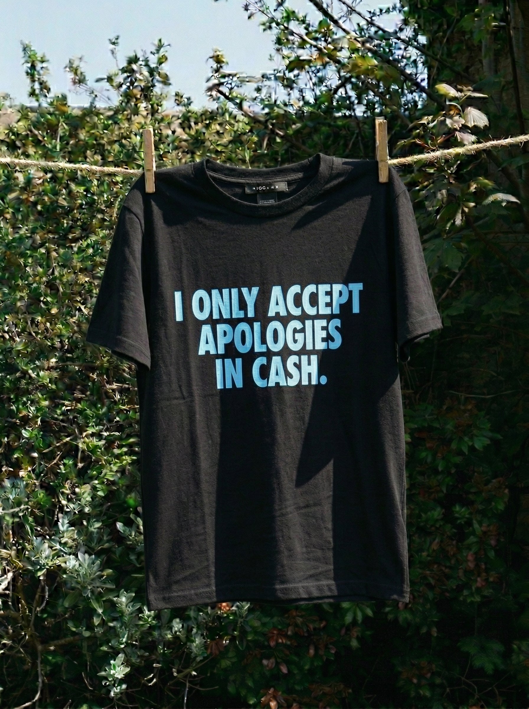 I Only Accept Apologies In Cash